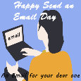 Happy Send An Email Day , Friend.