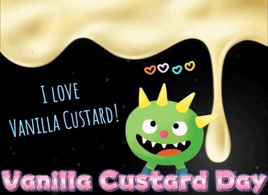 I Just Love Vanilla Custard!