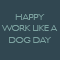 Work Like a Dog Day [ Aug 5, 2022 ]