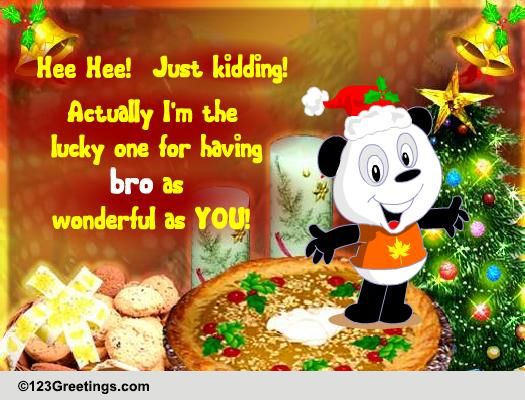 Bro As Wonderful As You!