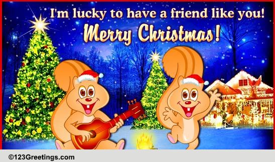 Friends Are Like Christmas! Free Friends eCards, Greeting Cards | 123 ...