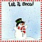 Cute Snowman. Let It Snow!