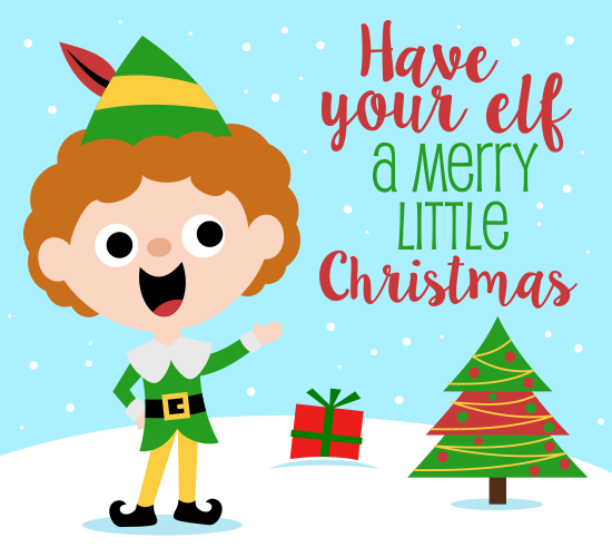Have Your Elf.... Free Merry Christmas Wishes eCards, Greeting Cards ...