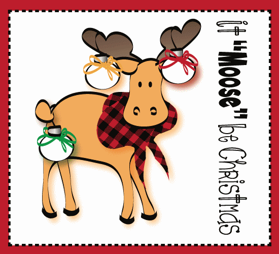 It "Moose" Be Christmas.