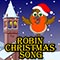 Robin Christmas Song.