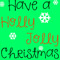 Have A Holly Jolly Christmas!