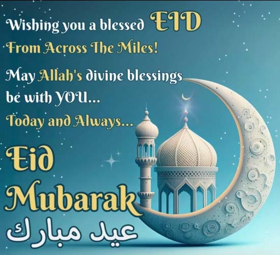 Eid Wishes From Across The Miles. Free Eid Mubarak eCards | 123 Greetings