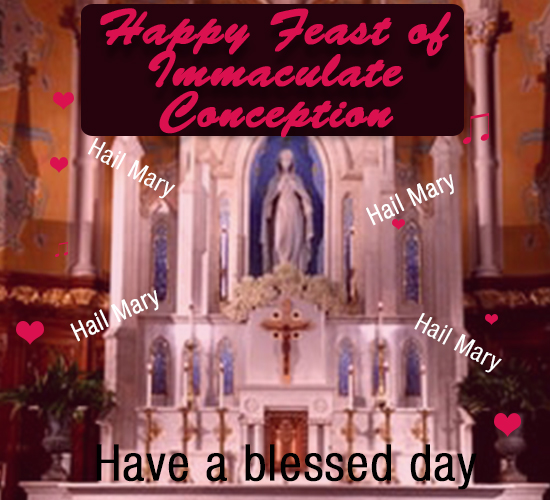 Happy Feast Of Immaculate Conception.