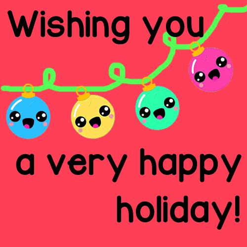 Wishing You A Very Happy Holiday.
