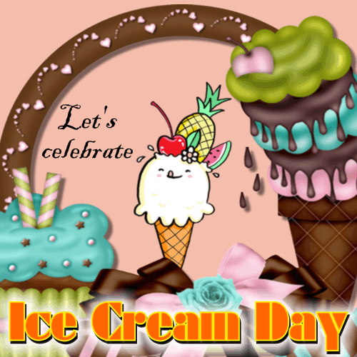 Let’s Celebrate Ice Cream Day.