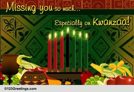 Missing You So Much... This Kwanzaa!