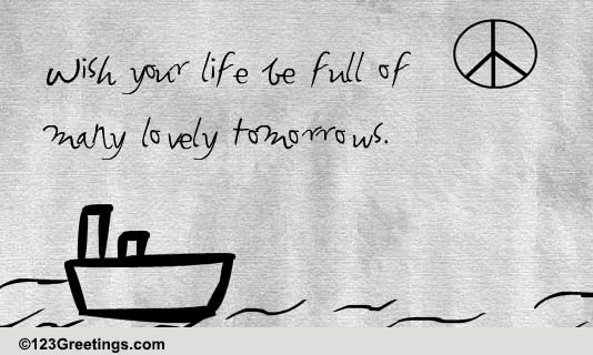 Many Lovely Tomorrows And Best Wishes.