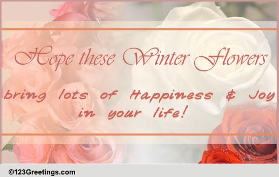 Happiness And Joy... Free Winter Flowers Day eCards, Greeting Cards ...