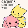 Let’s Cuddle Up And Do Nothing!