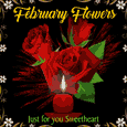 February Flowers For You Sweetheart.