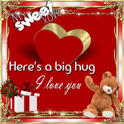 A Big Hug To My Sweet Love!