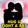 Wanna Hug You Tight & Say I Love You.