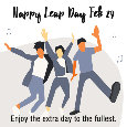 Happy Leap Day Feb...