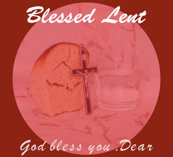 Blessed Lent, Bread...