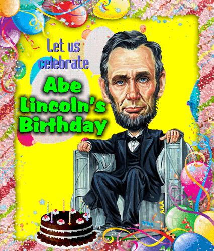 Celebrate Abe Lincoln’s Birthday!
