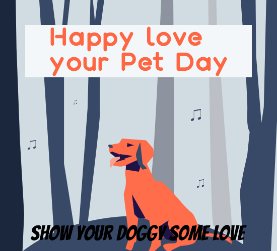 Love Your Pet Day, Doggy!!