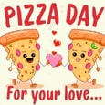 Pizza Day Wishes For Your Love..