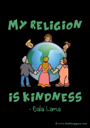 My Religion Is Kindness!