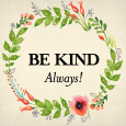 Be Kind Always!