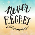 Never Regret!