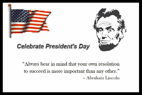 President’s Day - Abraham Lincoln.