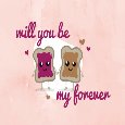 Will You Be My Forever...
