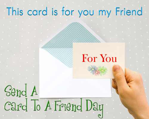 This Card Is For You My Friend.