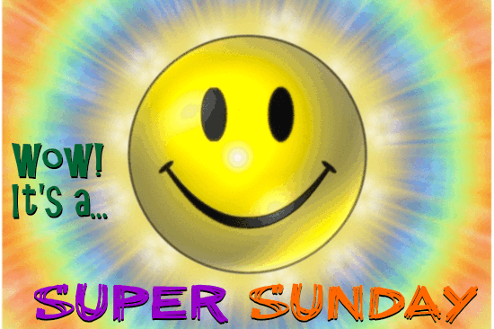 Wow! It’s A Super Sunday!
