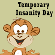 Send Temporary Insanity Day Ecards