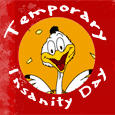 Send Temporary Insanity Day Ecards!