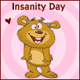 Send 
Temporary Insanity Day !