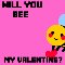 Cute! Will You Bee My Valentine?