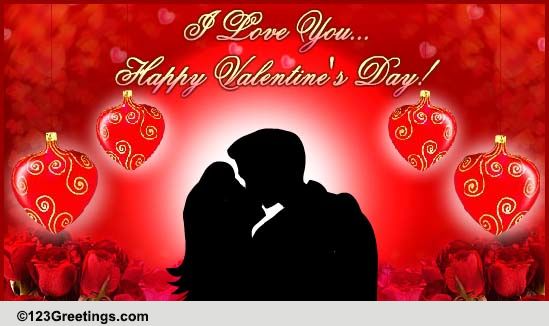 My Valentine... I Love You! Free For Him eCards, Greeting Cards | 123 ...