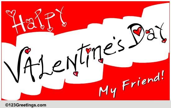 Happy Valentine's Day Friend! Free Friends eCards, Greeting Cards | 123 ...