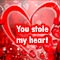 You Stole My Heart!