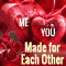 You %26 Me, Made For Each Other.