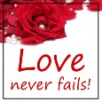 Love Never Fails.