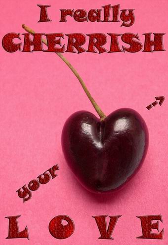 I Really Cherrish Your Love. Free I Love You eCards, Greeting Cards ...