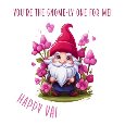 You’re The Gnome-Ly One For Me
