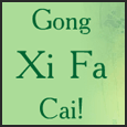 Wish Gong Xi Fa Cai!