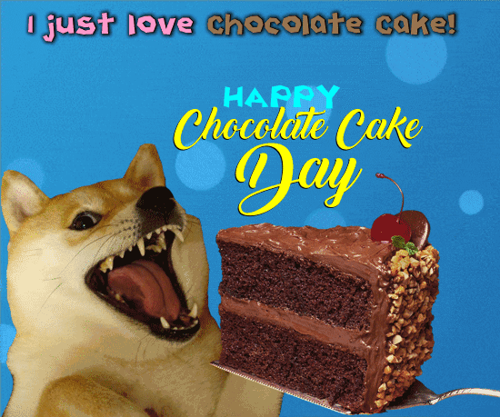 I Just Love Chocolate Cake Free Chocolate Cake Day Ecards 123 Greetings