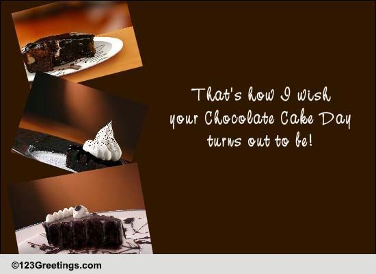 Chocolate Cake Day Wishes..