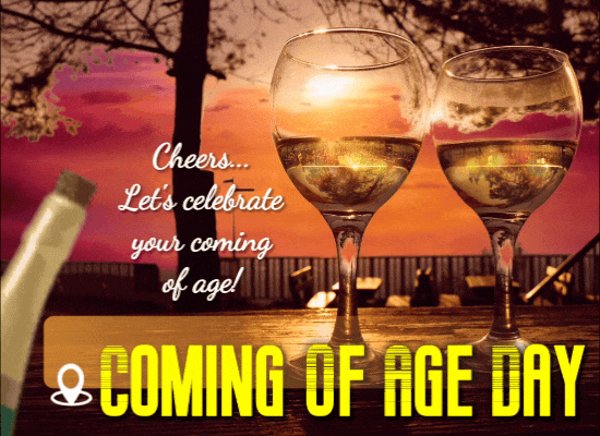 Celebrate Your Coming Of Age!
