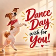 A Dance Day Wish To Make Them Smile