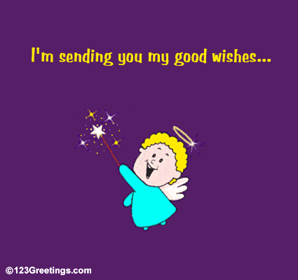 My Good Wishes...